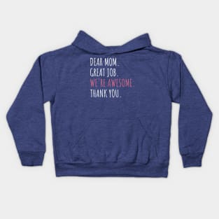 Dear Mom Great Job We're Awesome Mother's day Kids Hoodie